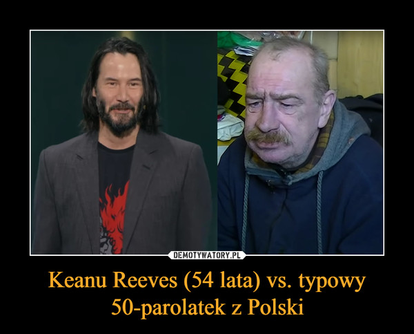 Keanu Reeves (54 lata) vs. typowy 50-parolatek z Polski –  