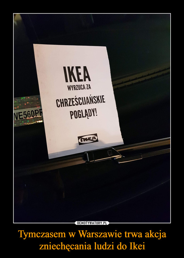 Tymczasem w Warszawie trwa akcja zniechęcania ludzi do Ikei