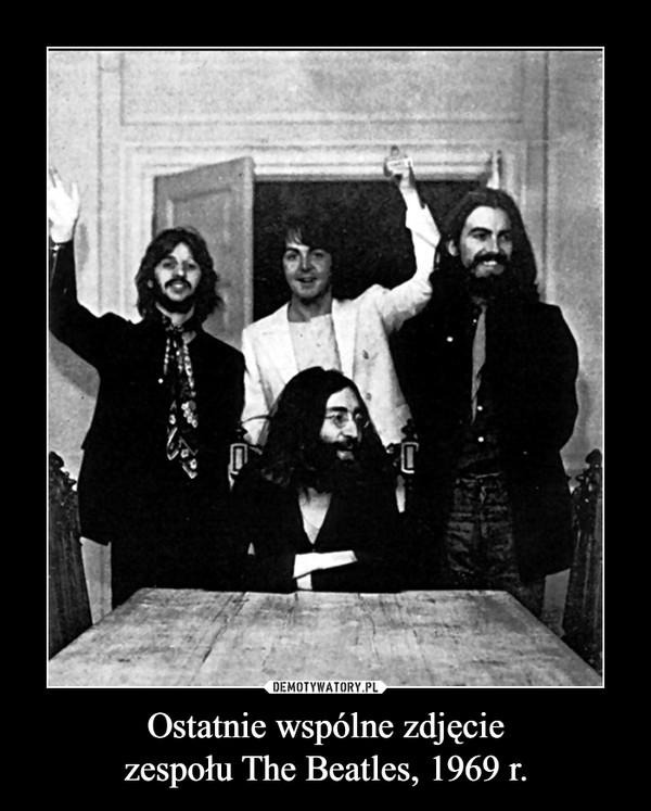 Ostatnie wspólne zdjęciezespołu The Beatles, 1969 r. –  