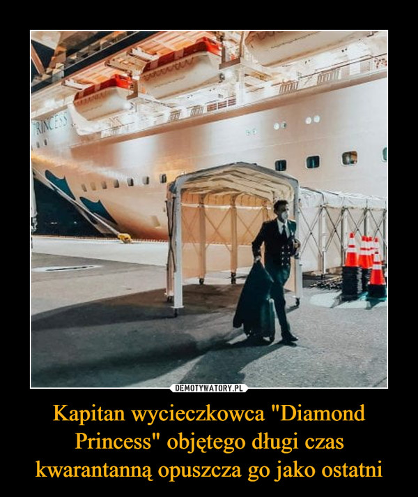 Kapitan wycieczkowca "Diamond Princess" objętego długi czas kwarantanną opuszcza go jako ostatni –  