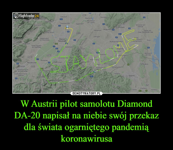 W Austrii pilot samolotu Diamond DA-20 napisał na niebie swój przekaz dla świata ogarniętego pandemią koronawirusa