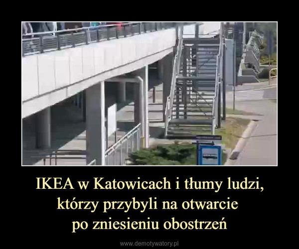 IKEA w Katowicach i tłumy ludzi, którzy przybyli na otwarcie po zniesieniu obostrzeń –  