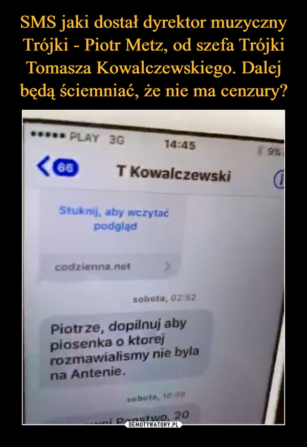 SMS jaki dostał dyrektor muzyczny Trójki - Piotr Metz, od szefa Trójki Tomasza Kowalczewskiego. Dalej będą ściemniać, że nie ma cenzury?