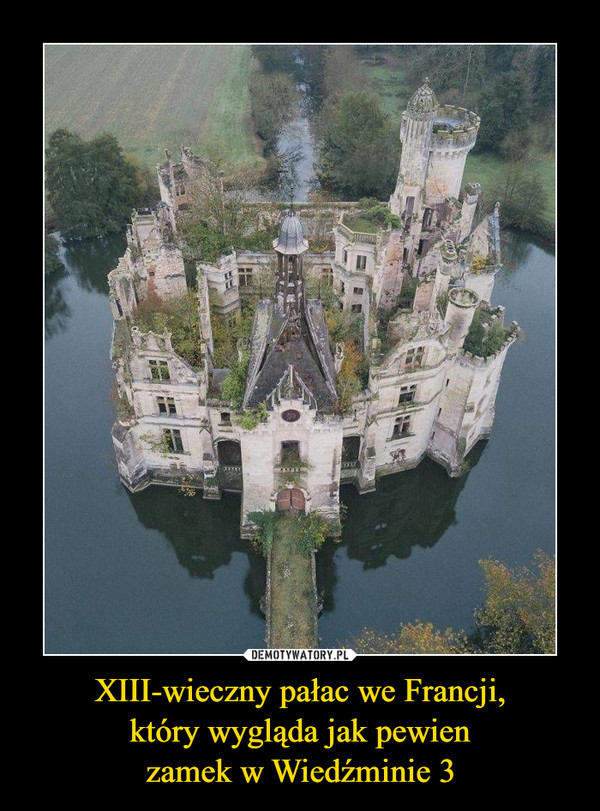 XIII-wieczny pałac we Francji,który wygląda jak pewienzamek w Wiedźminie 3 –  