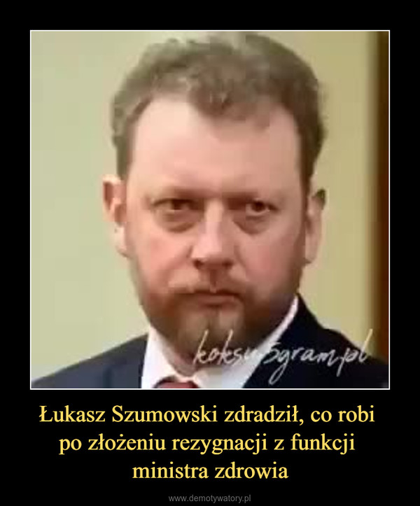Łukasz Szumowski zdradził, co robi po złożeniu rezygnacji z funkcji ministra zdrowia –  