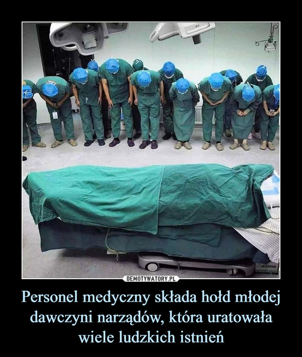 Personel medyczny składa hołd młodej dawczyni narządów, która uratowała wiele ludzkich istnień