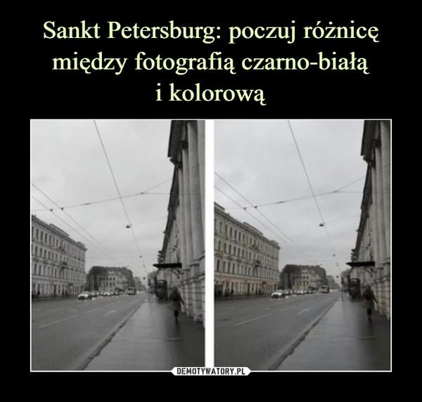 Sankt Petersburg: poczuj różnicę między fotografią czarno-białą
i kolorową
