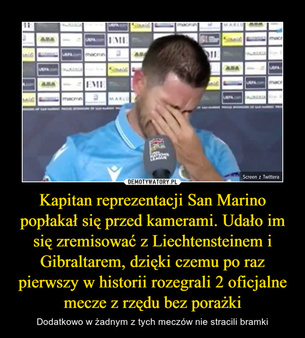 Kapitan reprezentacji San Marino popłakał się przed kamerami. Udało im się zremisować z Liechtensteinem i Gibraltarem, dzięki czemu po raz pierwszy w historii rozegrali 2 oficjalne mecze z rzędu bez porażki
