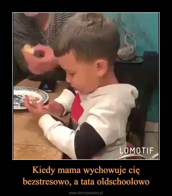 Kiedy mama wychowuje cię bezstresowo, a tata oldschoolowo –  