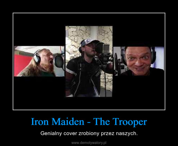 Iron Maiden - The Trooper – Genialny cover zrobiony przez naszych. 