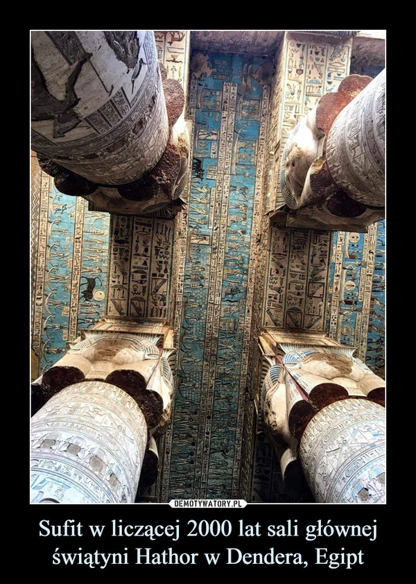 Sufit w liczącej 2000 lat sali głównej świątyni Hathor w Dendera, Egipt