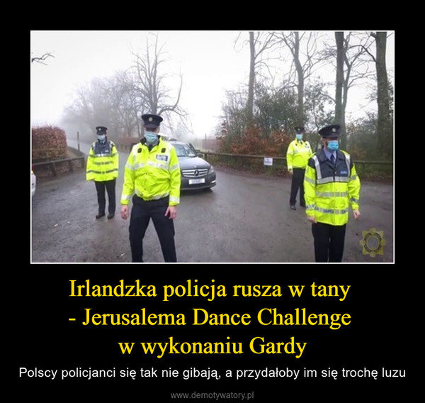 Irlandzka policja rusza w tany - Jerusalema Dance Challenge w wykonaniu Gardy – Polscy policjanci się tak nie gibają, a przydałoby im się trochę luzu 