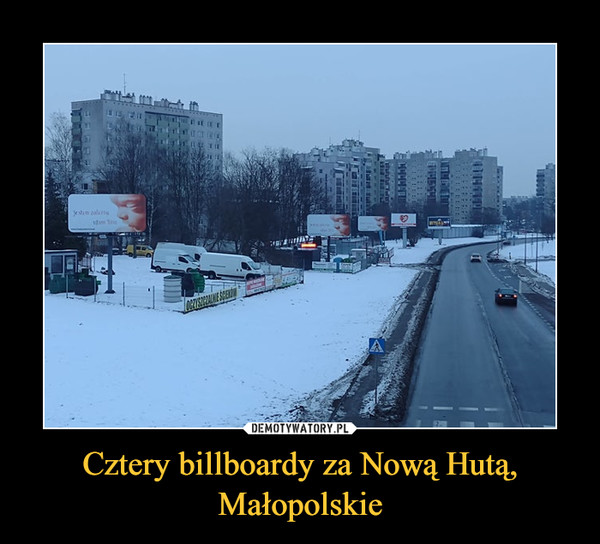 Cztery billboardy za Nową Hutą, Małopolskie