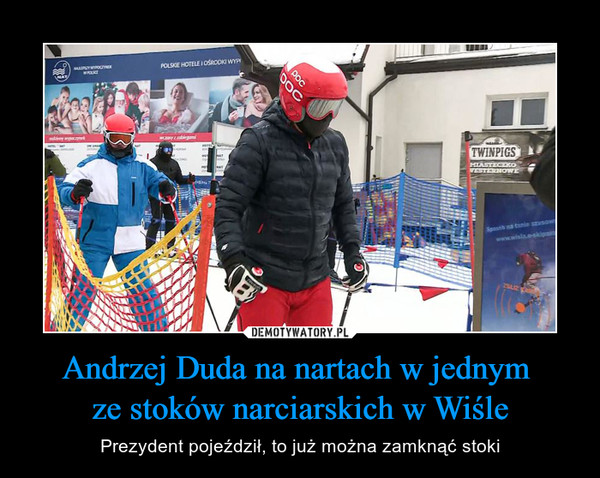 Andrzej Duda na nartach w jednym 
ze stoków narciarskich w Wiśle