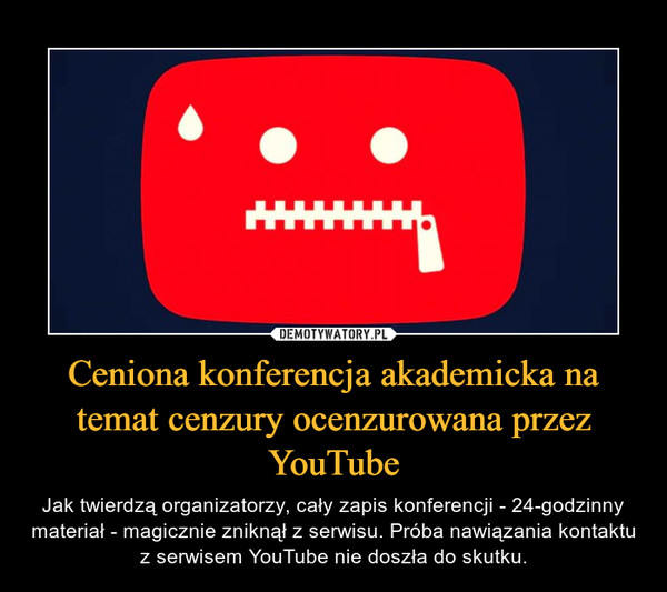 Ceniona konferencja akademicka na temat cenzury ocenzurowana przez YouTube