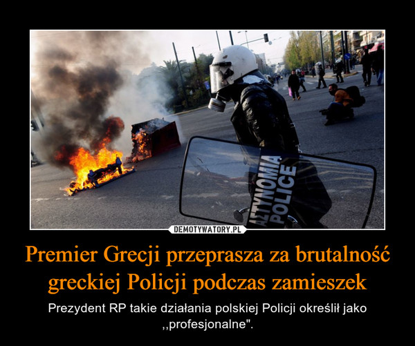 Premier Grecji przeprasza za brutalność greckiej Policji podczas zamieszek