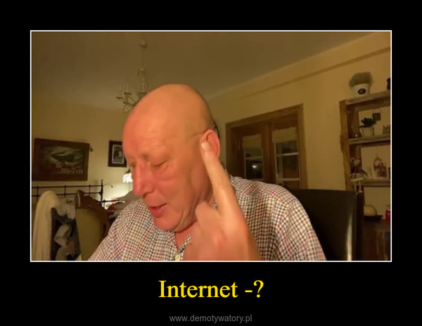 Internet -? –  