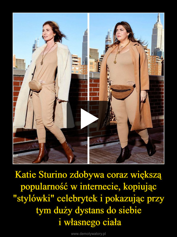 Katie Sturino zdobywa coraz większą popularność w internecie, kopiując "stylówki" celebrytek i pokazując przy tym duży dystans do siebie
 i własnego ciała