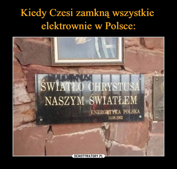 Kiedy Czesi zamkną wszystkie 
elektrownie w Polsce: