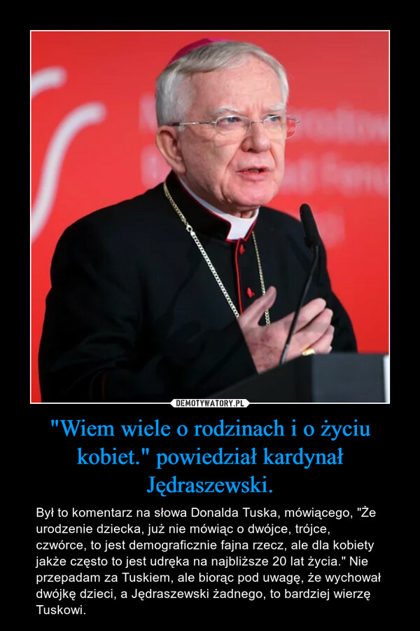 "Wiem wiele o rodzinach i o życiu kobiet." powiedział kardynał Jędraszewski.