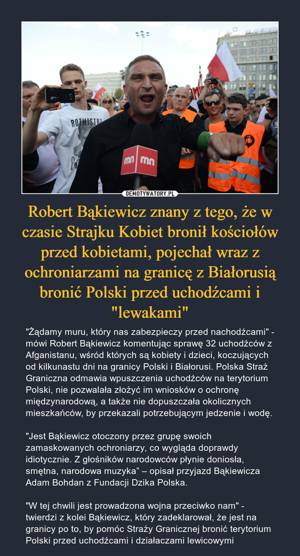 Robert Bąkiewicz znany z tego, że w czasie Strajku Kobiet bronił kościołów przed kobietami, pojechał wraz z ochroniarzami na granicę z Białorusią bronić Polski przed uchodźcami i "lewakami"