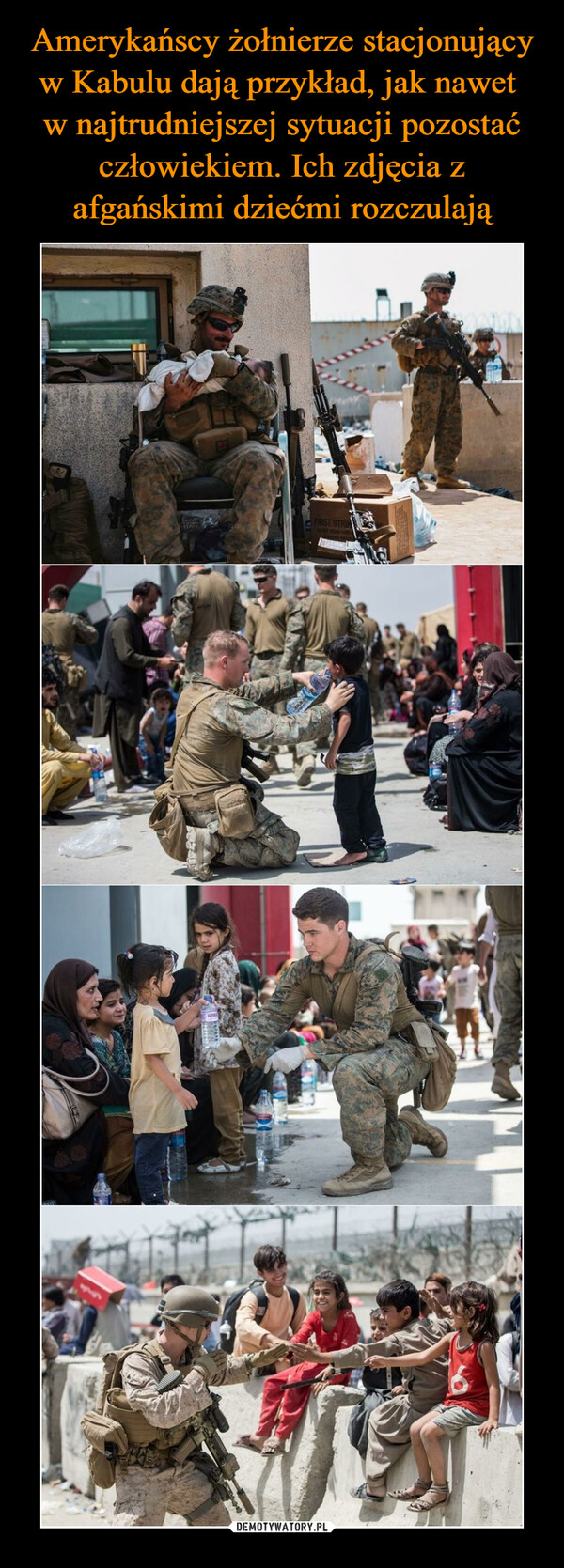 Amerykańscy żołnierze stacjonujący w Kabulu dają przykład, jak nawet 
w najtrudniejszej sytuacji pozostać człowiekiem. Ich zdjęcia z afgańskimi dziećmi rozczulają