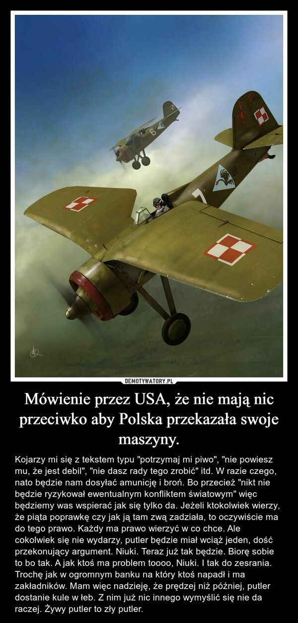 Mówienie przez USA, że nie mają nic przeciwko aby Polska przekazała swoje maszyny.