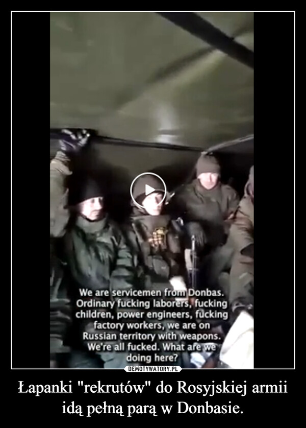Łapanki "rekrutów" do Rosyjskiej armii idą pełną parą w Donbasie. –  
