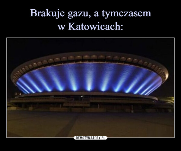 Brakuje gazu, a tymczasem
w Katowicach: