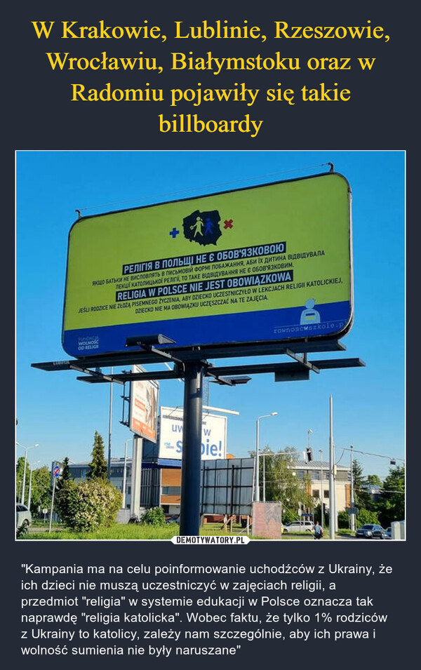 W Krakowie, Lublinie, Rzeszowie, Wrocławiu, Białymstoku oraz w Radomiu pojawiły się takie billboardy