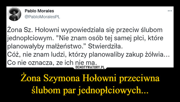 Żona Szymona Hołowni przeciwna ślubom par jednopłciowych... –  