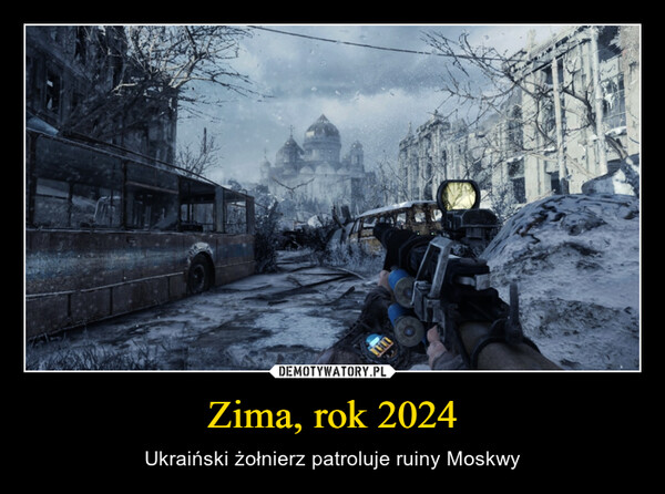 Zima, rok 2024 – Ukraiński żołnierz patroluje ruiny Moskwy 