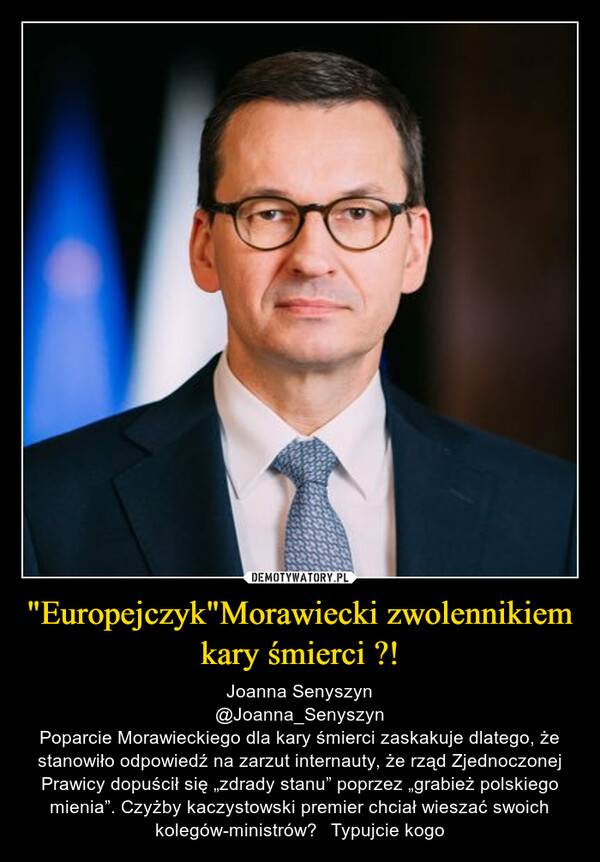 "Europejczyk"Morawiecki zwolennikiem kary śmierci ?!