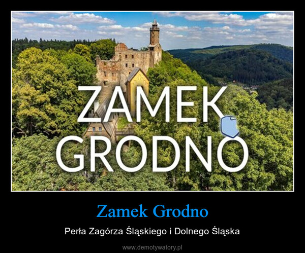 Zamek Grodno – Perła Zagórza Śląskiego i Dolnego Śląska 