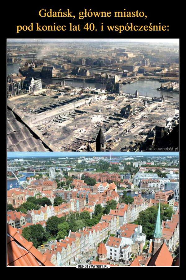Gdańsk, główne miasto,
pod koniec lat 40. i współcześnie: