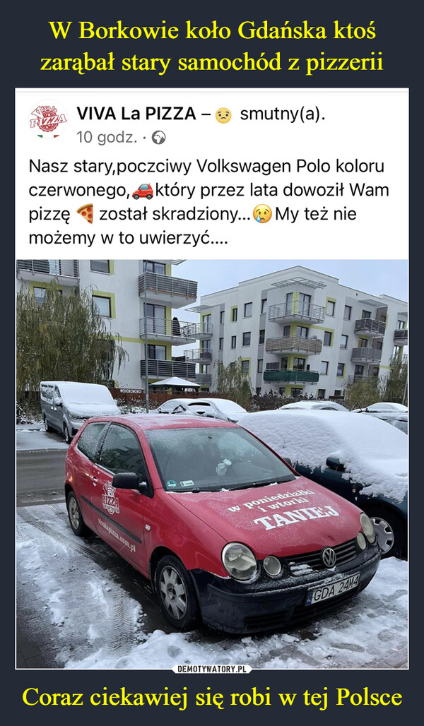 W Borkowie koło Gdańska ktoś zarąbał stary samochód z pizzerii Coraz ciekawiej się robi w tej Polsce