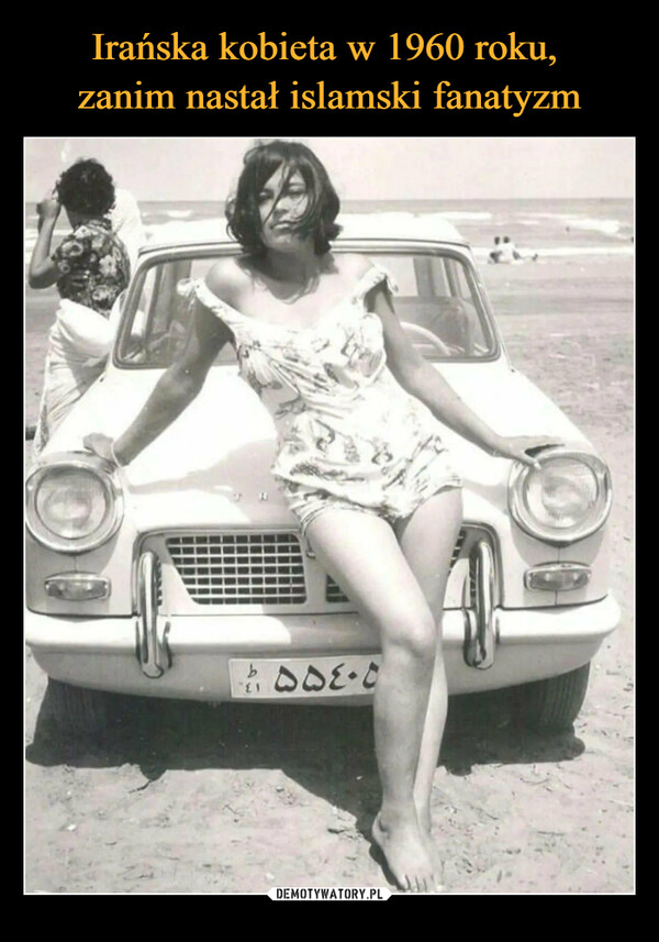 Irańska kobieta w 1960 roku, 
zanim nastał islamski fanatyzm