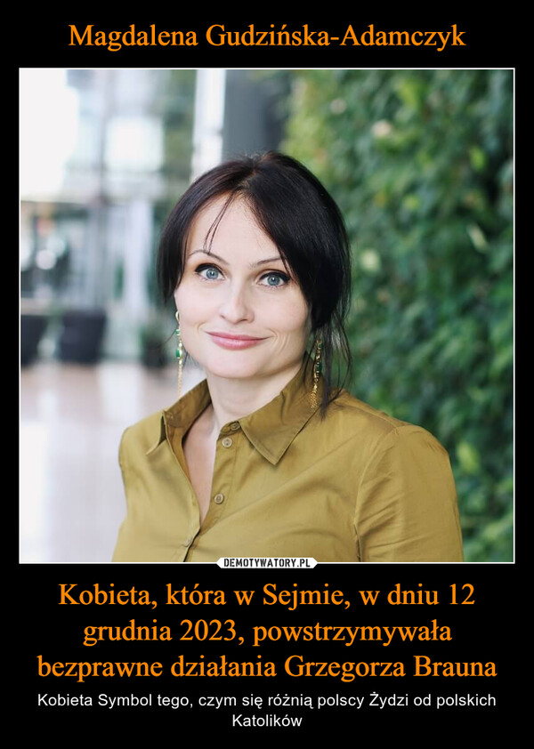 Kobieta, która w Sejmie, w dniu 12 grudnia 2023, powstrzymywała bezprawne działania Grzegorza Brauna – Kobieta Symbol tego, czym się różnią polscy Żydzi od polskich Katolików ها : - -