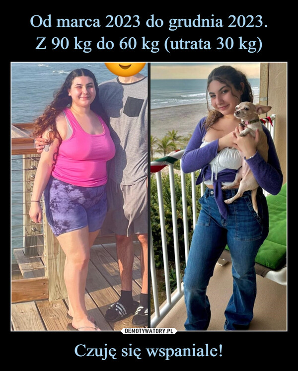 Od marca 2023 do grudnia 2023.
Z 90 kg do 60 kg (utrata 30 kg) Czuję się wspaniale!