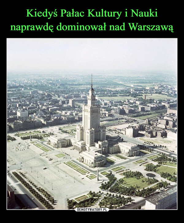 Kiedyś Pałac Kultury i Nauki naprawdę dominował nad Warszawą