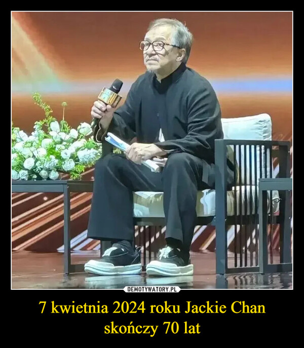 7 kwietnia 2024 roku Jackie Chan skończy 70 lat