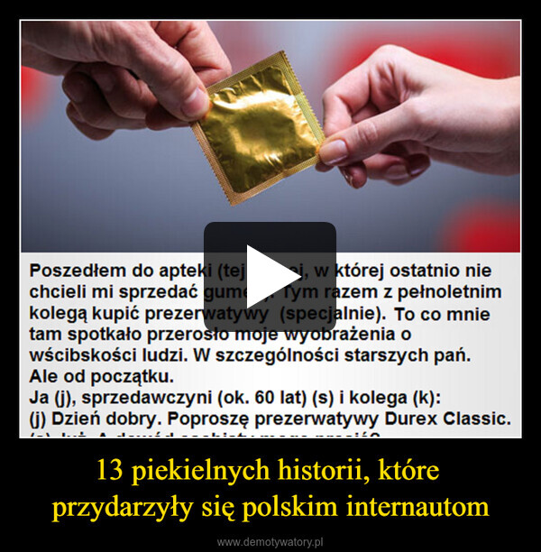 13 piekielnych historii, które 
przydarzyły się polskim internautom