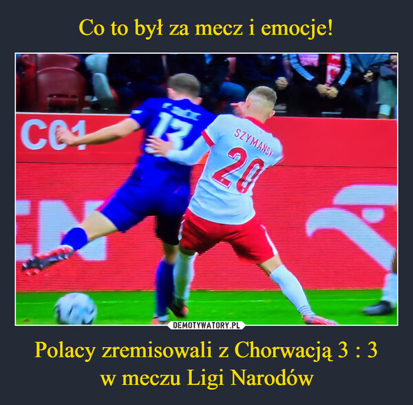 Polacy zremisowali z Chorwacją 3 : 3w meczu Ligi Narodów –  NUEFAWELCOME ALLUEFAFOOTB165